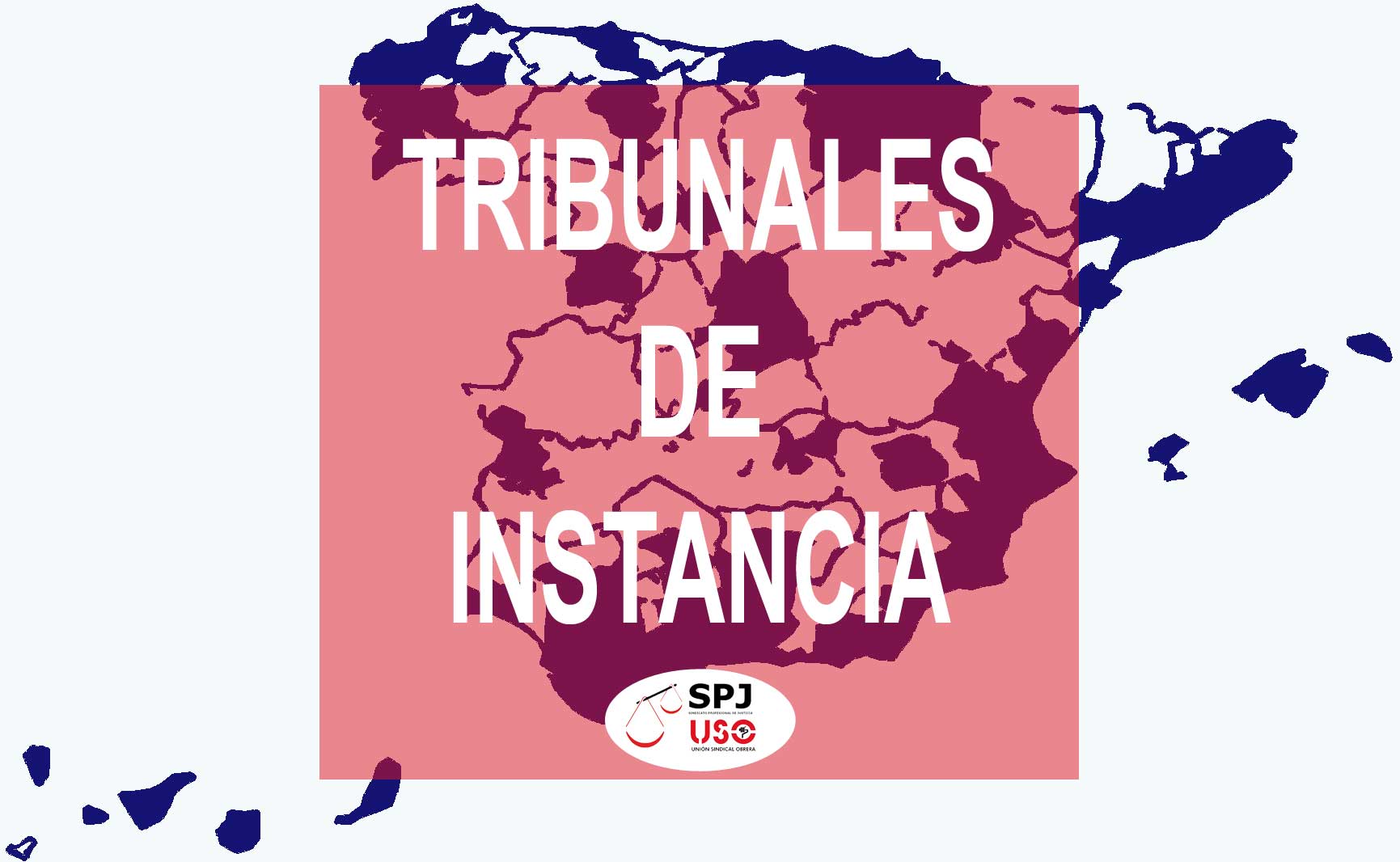 SPJ-USO NACIONAL. ÚLTIMA HORA TRIBUNALES DE INSTANCIA. MODELOS DE IMPLANTACIÓN MINISTERIO DE JUSTICIA.