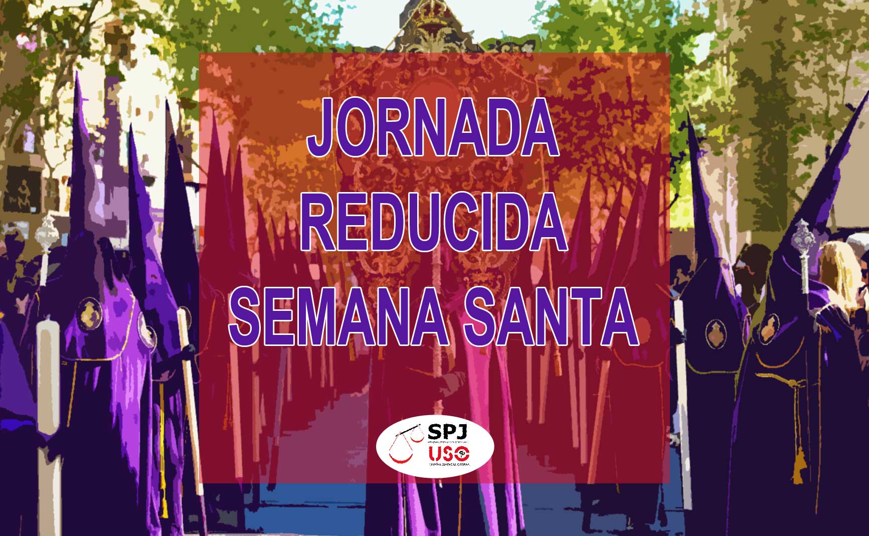 SPJ-USO ANDALUCÍA. JORNADA REDUCIDA DE SEMANA SANTA 2026.