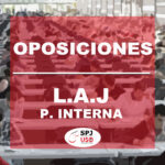 SPJ-USO NACIONAL. OPOSICIONES. LAJ. P. INTERNA, PJC/307/2025. ANULACIÓN E IMPUGNACIÓN DE PREGUNTAS Y PLANTILLA DEFINITIVA.