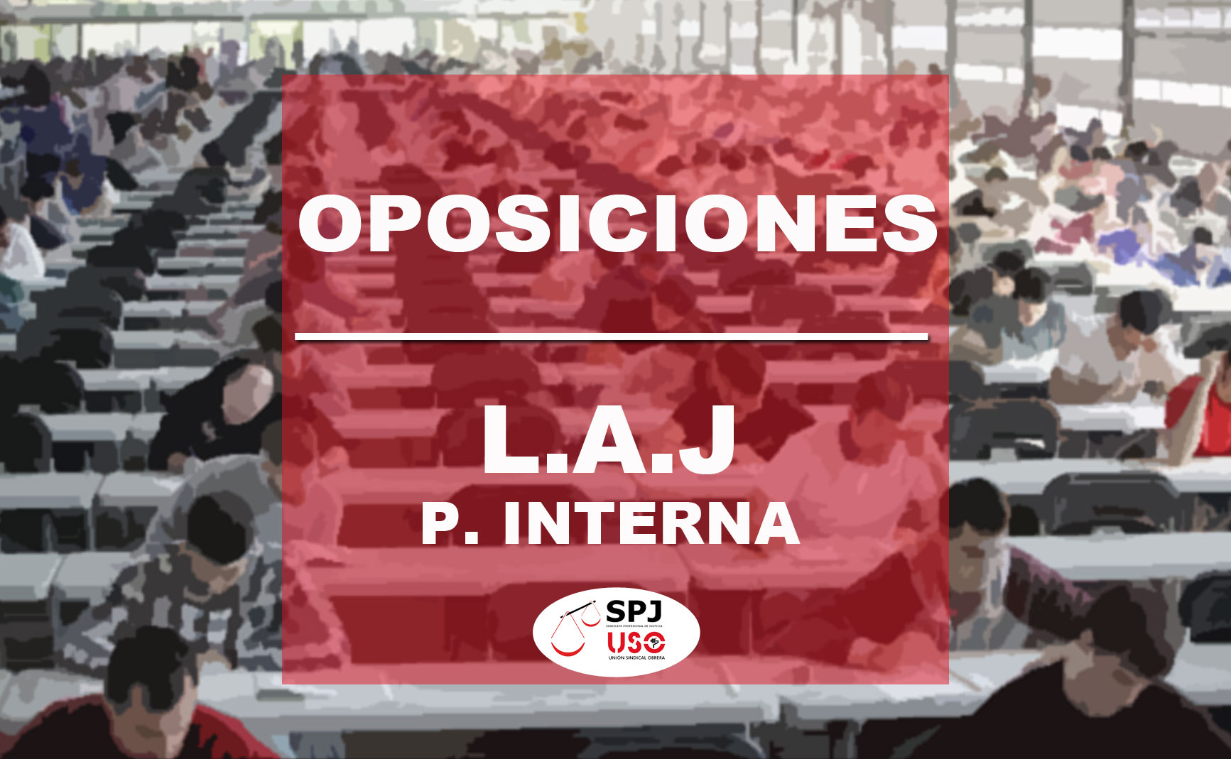 SPJ-USO NACIONAL. OPOSICIONES. LAJ. P. INTERNA, PJC/307/2025. ANULACIÓN E IMPUGNACIÓN DE PREGUNTAS Y PLANTILLA DEFINITIVA.