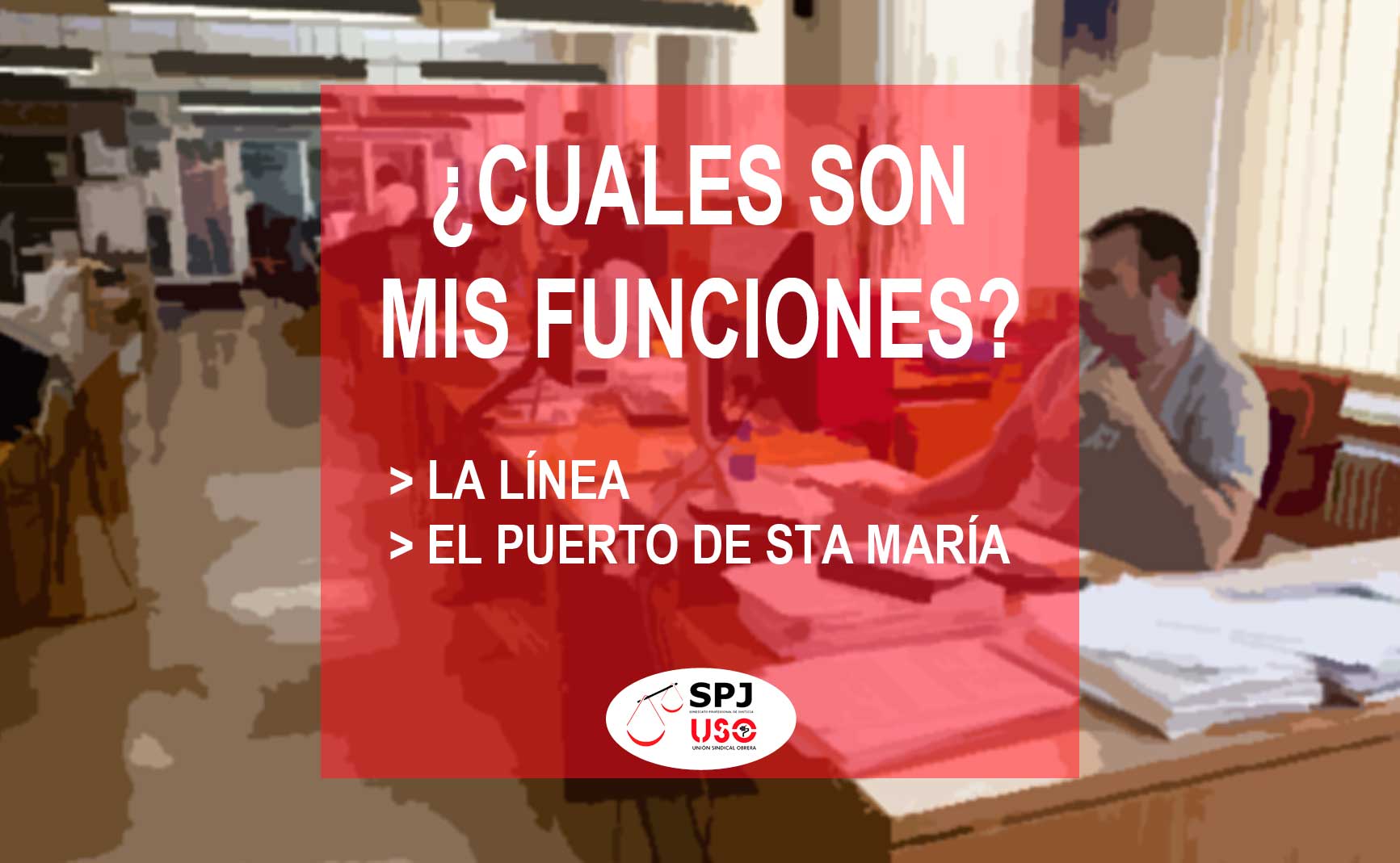 SPJ-USO CÁDIZ. FUNCIONES DE CADA CUERPO EN LA LÍNEA Y EL PUERTO DE SANTA MARÍA